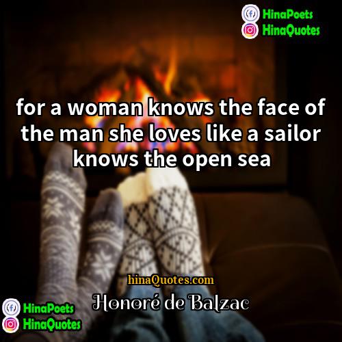 Honore de Balzac Quotes | for a woman knows the face of